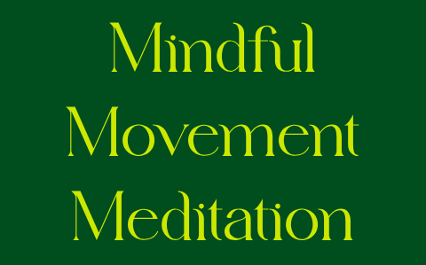 Mindful Movement and Meditation - Opening Weekend